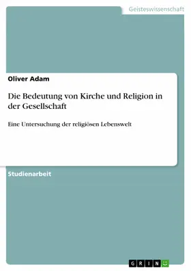 Adam |  Die Bedeutung von Kirche und Religion in der Gesellschaft | eBook | Sack Fachmedien