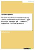 Lambert |  Internationale Unternehmensbewertung anhand einer Bewertung der Smurfit Kappa Group plc nach dem WACC-Ansatz des Discounted Cashflow-Verfahrens | eBook | Sack Fachmedien
