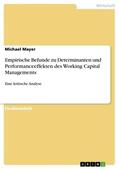 Mayer |  Empirische Befunde zu Determinanten und Performanceeffekten des Working Capital Managements | Buch |  Sack Fachmedien
