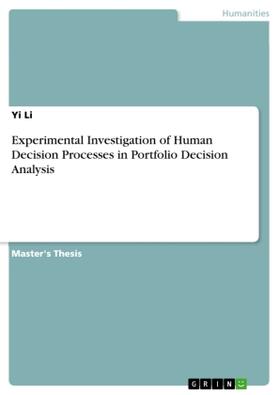 Li | Experimental Investigation of Human Decision Processes in Portfolio Decision Analysis | Buch | 978-3-668-09744-5 | sack.de