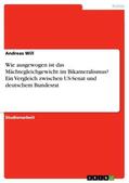 Will |  Wie ausgewogen ist das Mächtegleichgewicht im Bikameralismus? Ein Vergleich zwischen US-Senat und deutschem Bundesrat | Buch |  Sack Fachmedien