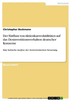 Beckmann |  Der Einfluss von Aktienkursvolatilitäten auf das Desinvestitionsverhalten deutscher Konzerne | eBook | Sack Fachmedien