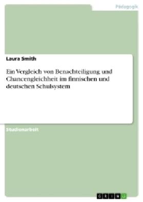 Smith |  Ein Vergleich von Benachteiligung und Chancengleichheit im finnischen und deutschen Schulsystem | Buch |  Sack Fachmedien