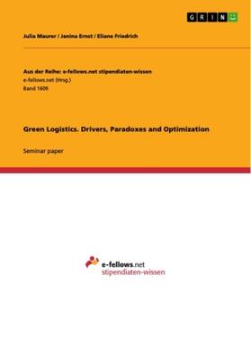 Maurer / Ernst / Friedrich |  Green Logistics. Drivers, Paradoxes and Optimization | Buch |  Sack Fachmedien