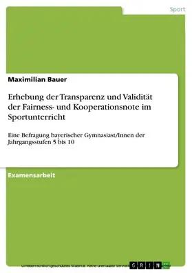 Bauer |  Erhebung der Transparenz und Validität der Fairness- und Kooperationsnote im Sportunterricht | eBook | Sack Fachmedien
