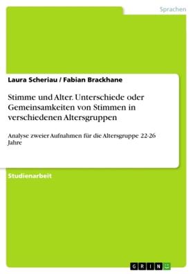 Scheriau / Brackhane |  Stimme und Alter. Unterschiede oder Gemeinsamkeiten von Stimmen in verschiedenen Altersgruppen | Buch |  Sack Fachmedien