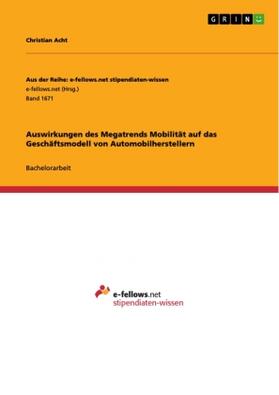 Acht |  Auswirkungen des Megatrends Mobilität auf das Geschäftsmodell von Automobilherstellern | Buch |  Sack Fachmedien