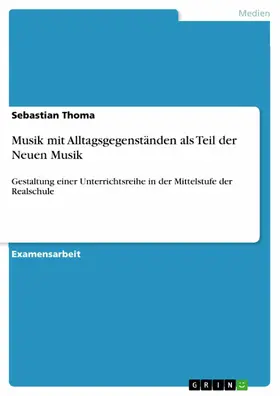 Thoma |  Musik mit Alltagsgegenständen als Teil der Neuen Musik | eBook | Sack Fachmedien