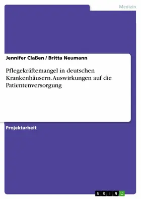 Claßen / Neumann |  Pflegekräftemangel in deutschen Krankenhäusern. Auswirkungen auf die Patientenversorgung | eBook | Sack Fachmedien