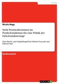 Nagy |  Steht Postmodernismus im Postkolonialismus für eine Politik der Dekolonialisierung? | Buch |  Sack Fachmedien