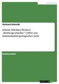 Schmidt |  Johann Nikolaus Beckers ¿Räubergeschichte¿ (1804) aus kriminalanthropologischer Sicht | Buch |  Sack Fachmedien
