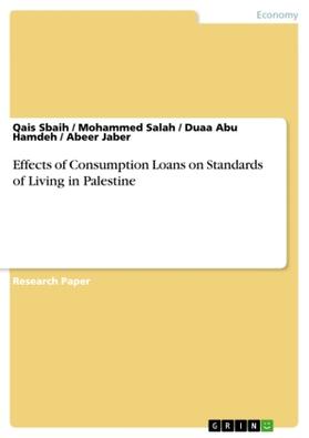 Sbaih / Salah / Hamdeh |  Effects of Consumption Loans on Standards of Living in Palestine | Buch |  Sack Fachmedien