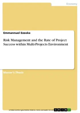 Ezeoke |  Risk Management and the Rate of Project Success within Multi-Projects Environment | eBook | Sack Fachmedien