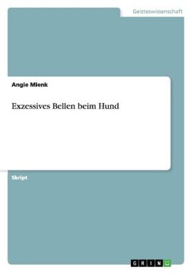 Mienk |  Exzessives Bellen beim Hund | Buch |  Sack Fachmedien
