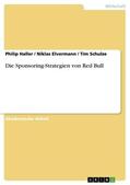 Haller / Elvermann / Schulze |  Die Sponsoring-Strategien von Red Bull | Buch |  Sack Fachmedien