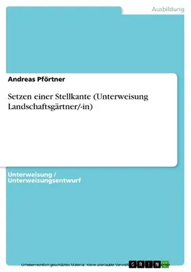 Pförtner |  Setzen einer Stellkante (Unterweisung Landschaftsgärtner/-in) | eBook | Sack Fachmedien