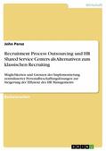 Perez |  Recruitment Process Outsourcing und HR Shared Service Centers als Alternativen zum klassischen Recruiting | eBook | Sack Fachmedien