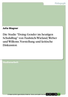 Wagner | Die Studie "Doing Gender im heutigen Schulalltag" von Faulstich-Wieland, Weber und Willems. Vorstellung und kritische Diskussion | E-Book | sack.de