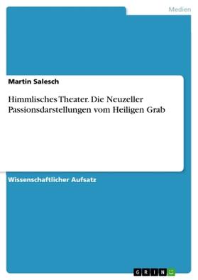 Salesch |  Himmlisches Theater. Die Neuzeller Passionsdarstellungen vom Heiligen Grab | Buch |  Sack Fachmedien