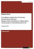 Hirsch |  Grundlagen empirischer Forschung. Korrelationskoeffizient, Rangkorrelationskoeffizient, Nullhypothese, Varianzanalyse und Konfidenzintervall | eBook | Sack Fachmedien