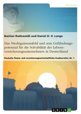 Lange / Radewaldt |  Das Niedrigzinsumfeld und sein Gefährdungspotenzial für die Solvabilität der Lebensversicherungsunternehmen in Deutschland | Buch |  Sack Fachmedien