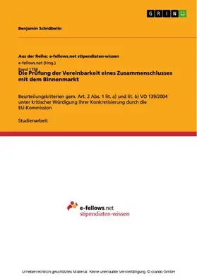 Schnäbelin |  Die Prüfung der Vereinbarkeit eines Zusammenschlusses mit dem Binnenmarkt | eBook | Sack Fachmedien