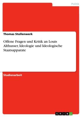Stollenwerk |  Offene Fragen und Kritik an Louis Althusser, Ideologie und Ideologische Staatsapparate | Buch |  Sack Fachmedien