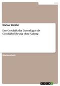 Winkler |  Das Geschäft der Genealogen als Geschäftsführung ohne Auftrag | Buch |  Sack Fachmedien
