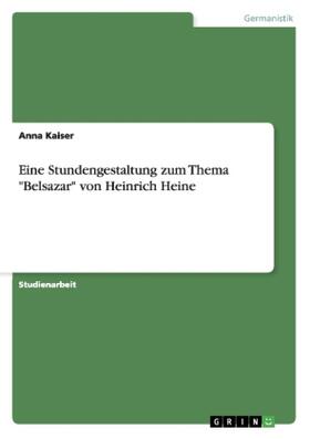 Kaiser |  Eine Stundengestaltung zum Thema "Belsazar" von Heinrich Heine | Buch |  Sack Fachmedien