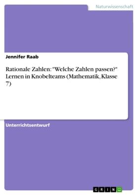 Raab |  Rationale Zahlen: "Welche Zahlen passen?" Lernen in Knobelteams (Mathematik, Klasse 7) | Buch |  Sack Fachmedien