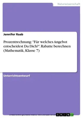 Raab |  Prozentrechnung: "Für welches Angebot entscheidest Du Dich?". Rabatte berechnen (Mathematik, Klasse 7) | eBook | Sack Fachmedien