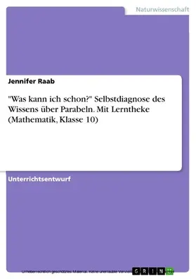 Raab |  "Was kann ich schon?" Selbstdiagnose des Wissens über Parabeln. Mit Lerntheke (Mathematik, Klasse 10) | eBook | Sack Fachmedien