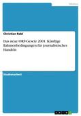 Rabl |  Das neue ORF-Gesetz 2001. Künftige Rahmenbedingungen für journalistisches Handeln | Buch |  Sack Fachmedien