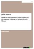 Eckhardt |  Keyword-Advertising. Voraussetzungen und Grenzen der zulässigen Nutzung  fremder Marken | Buch |  Sack Fachmedien