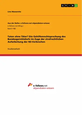 Munaretto |  Taten ohne Täter? Die Gehilfenrechtsprechung des Bundesgerichtshofs im Zuge der strafrechtlichen Aufarbeitung der NS-Verbrechen | eBook | Sack Fachmedien