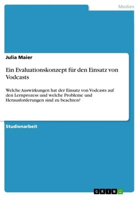 Maier |  Ein Evaluationskonzept für den Einsatz von Vodcasts | Buch |  Sack Fachmedien