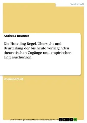 Brunner |  Die Hotelling-Regel. Übersicht und Beurteilung der bis heute vorliegenden theoretischen Zugänge und empirischen Untersuchungen | eBook | Sack Fachmedien