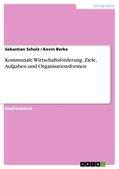 Scholz / Berke |  Kommunale Wirtschaftsförderung. Ziele, Aufgaben und Organisationsformen | Buch |  Sack Fachmedien