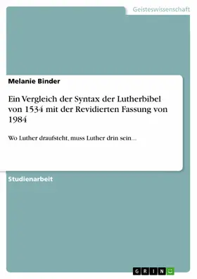 Binder |  Ein Vergleich der Syntax der Lutherbibel von 1534 mit der Revidierten Fassung von 1984 | eBook | Sack Fachmedien