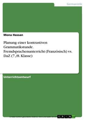 Hassan | Planung einer kontrastiven Grammatikstunde. Fremdsprachenunterricht (Französisch) vs. DaZ (7./8. Klasse) | E-Book | sack.de