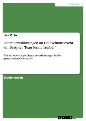 Otto |  Literaturverfilmungen im Deutschunterricht am Beispiel "Frau Jenny Treibel" | Buch |  Sack Fachmedien