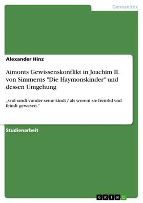 Hinz |  Aimonts Gewissenskonflikt in Joachim II. von Simmerns "Die Haymonskinder" und dessen Umgehung | Buch |  Sack Fachmedien