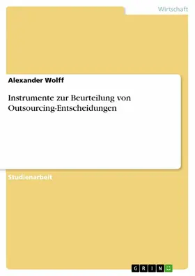 Wolff |  Instrumente zur Beurteilung von Outsourcing-Entscheidungen | eBook | Sack Fachmedien