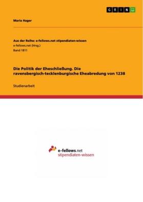 Hager |  Die Politik der Eheschließung.  Die ravensbergisch-tecklenburgische Eheabredung von 1238 | Buch |  Sack Fachmedien