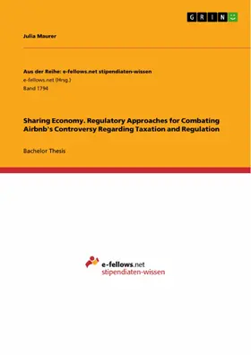 Maurer |  Sharing Economy. Regulatory Approaches for Combating Airbnb's Controversy Regarding Taxation and Regulation | eBook | Sack Fachmedien