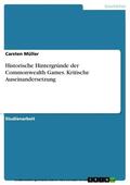 Müller |  Historische Hintergründe der Commonwealth Games. Kritische Auseinandersetzung | eBook | Sack Fachmedien
