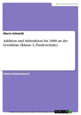 Schmidt |  Addition und Subtraktion bis 1000 an der Lerntheke (Klasse 3, Förderschule) | eBook | Sack Fachmedien