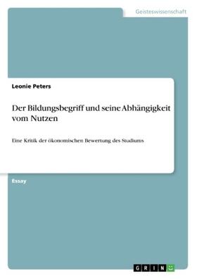 Peters |  Der Bildungsbegriff und seine Abhängigkeit vom Nutzen | Buch |  Sack Fachmedien