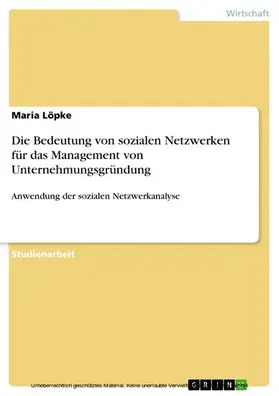 Löpke |  Die Bedeutung von sozialen Netzwerken für das Management von Unternehmungsgründung | eBook | Sack Fachmedien