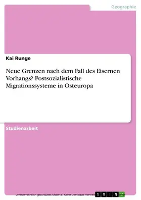 Runge |  Neue Grenzen nach dem Fall des Eisernen Vorhangs? Postsozialistische Migrationssysteme in Osteuropa | eBook | Sack Fachmedien
